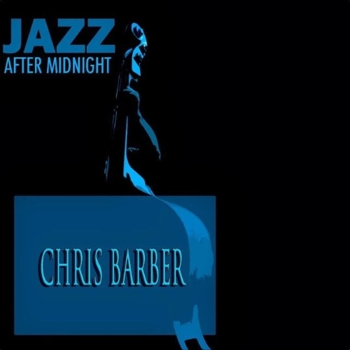 Chris Barber-Jazz After Midnight 2014